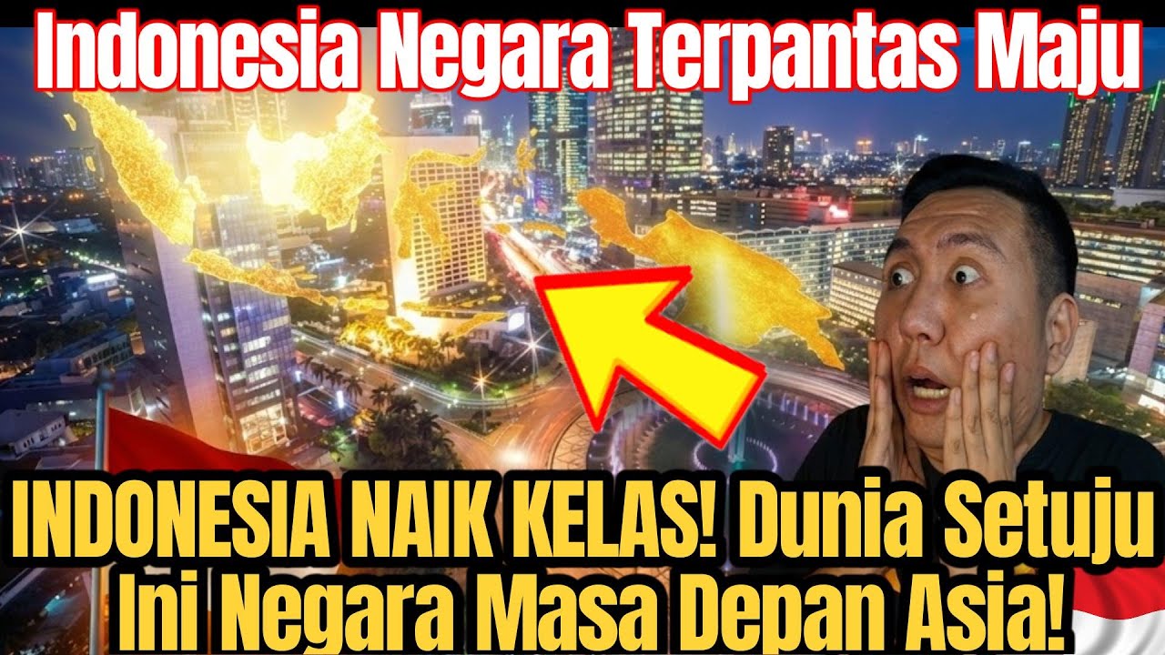 INDONESIA NAIK KELAS! Dunia Setuju Ini Negara Masa Depan Asia!🇲🇾 ...