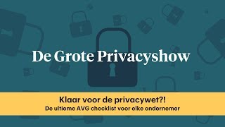 Alles over de nieuwe privacywet - De Grote Privacyshow
