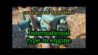 International Engine type M 3 HP stuck crankcase breather