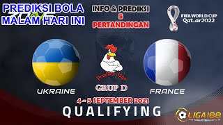 Prediksi Bola Malam Ini Parlay 4  5 September 2021 Eropa Piala Dunia 2022ukraina Vs Perancis