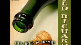 Old Richard - Empty Bottles Of Champagne