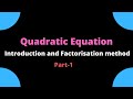 Quadratic Equation|| Class-X || Part-1|| Introduction and Factorisation method || CBSE
