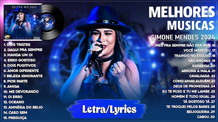 Simone Mendes 2024 (Letra) ~ As Mais Tocadas do Simone Mendes 2024 ~ Melhores e Músicas Novas 2024