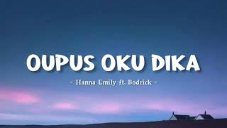 Oupus oku dika - Hanna Emily ft. Bodrick