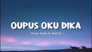 Oupus oku dika - Hanna Emily ft. Bodrick
