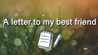 A letter to my Best Friend | Letter Series | BRANYTEDDY