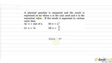 A physical quantity is measured and the result is expressed as nu where u