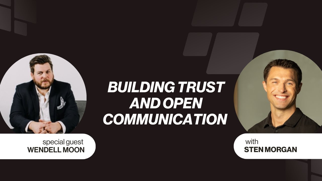 214 Building Trust and Open Communication wtih Wendell Moon
