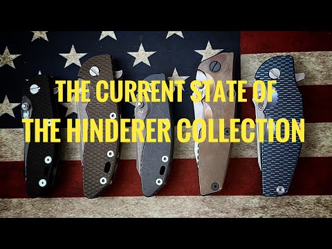 The current state of my Hinderer collection