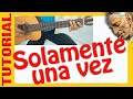 SOLAMENTE UNA VEZ en guitarra Bolero TUTORIAL