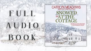 Snowed In at the Cottage Full Audiobook (NEW!)