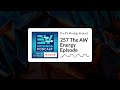257 The AW Energy Episode | The EV Musings Podcast