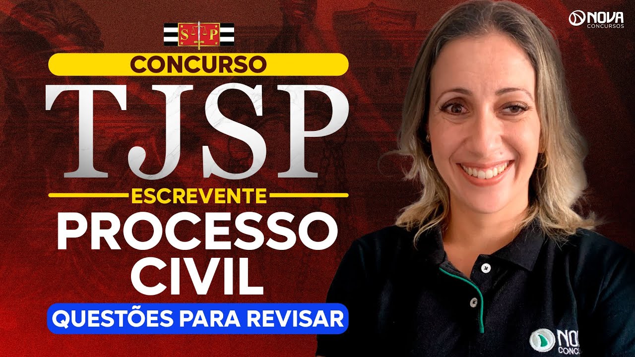 Concurso Escrevente TJSP 2025: Questões para Revisar Processo Civil