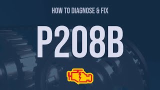 how to diagnose and fix p208b engine code - obd ii trouble code explain