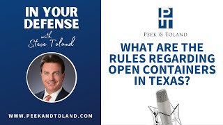 What Are the Rules Regarding Open Containers in Texas? | In Your Defense