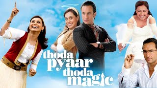 Thoda Pyaar Thoda Magic Full Movie | Saif Ali Khan | Rani Mukerji | Rishi Kapoor | Review & Facts