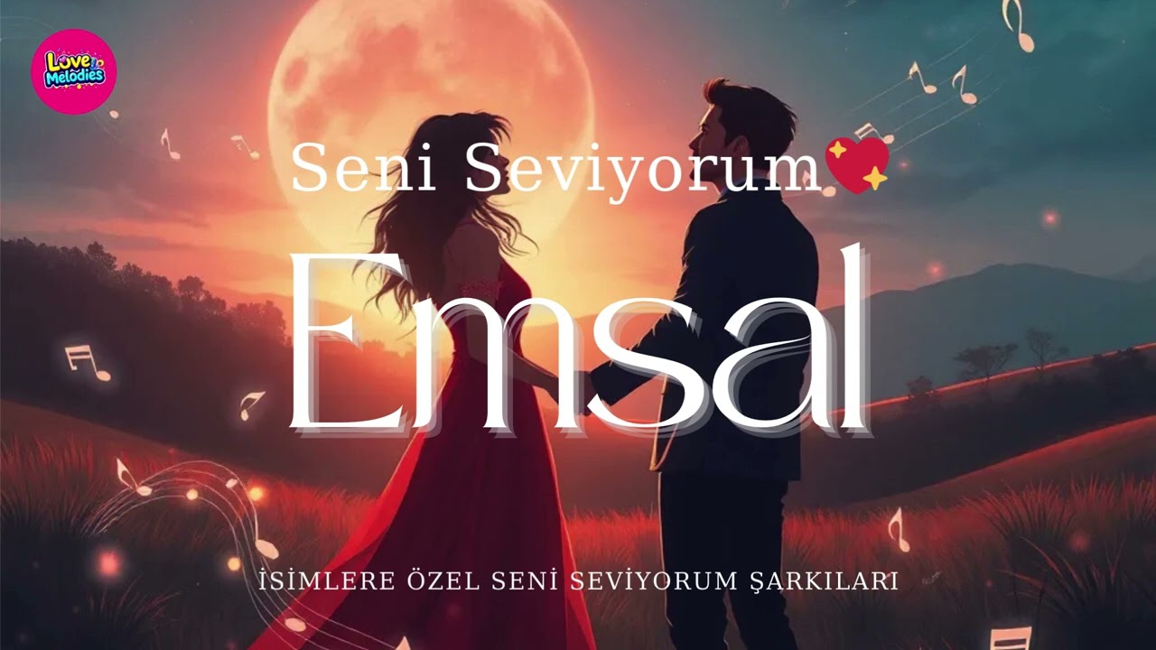 Emsal Seni Seviyorum ❤️ | Emsal İsmine Özel Duygusal Aşk Şarkısı