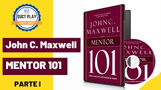 MENTOR 101😍【John C. Maxwell】Audiolibro (Parte 1)📚🎧
