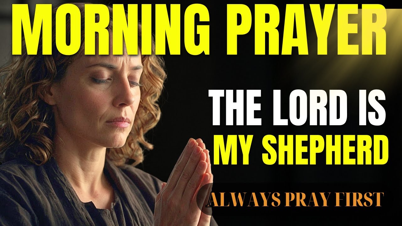 Always Pray First | The Lord Anoints My Head with Oil | Psalm 23 Morning Prayer of Blessing