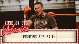 Back To The Movies - Fighting For Faith