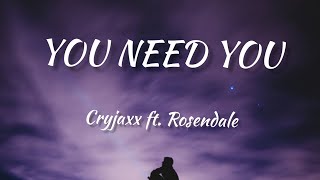 Cryjaxx - You Need You ft. rosendale( lyrics) - lyrics way