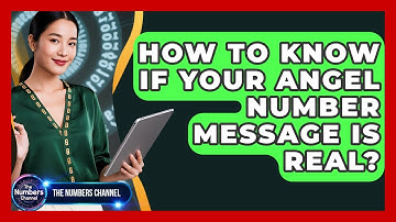 How To Know If Your Angel Number Message Is Real? - The Numbers Channel