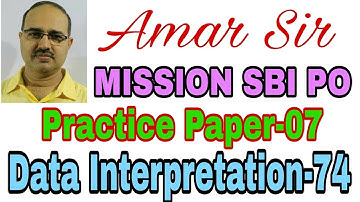 Data Interpretation questions with solutions for Bank PO exams | DI-74 | Practice-07 | By Amar Sir