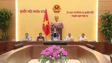 Bế mạc phiên họp thứ 15, Ủy ban Thường vụ Quốc hội khóa XIV