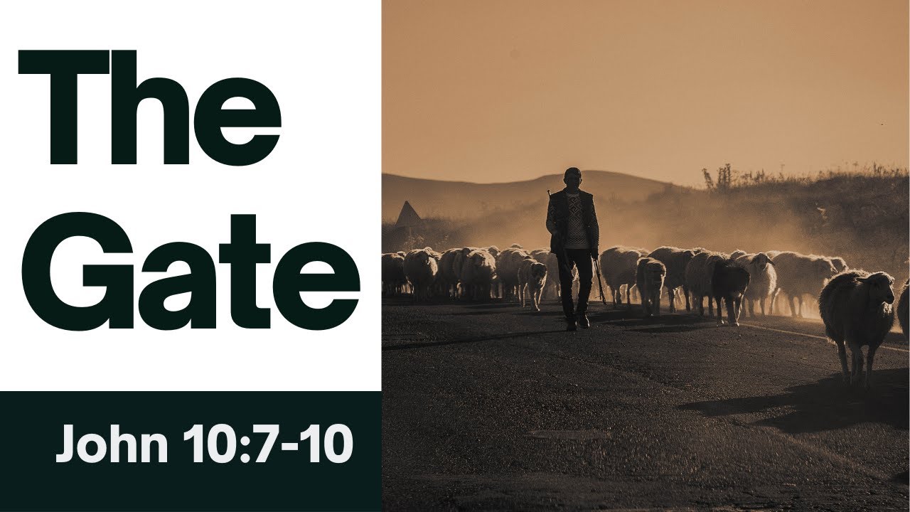 The Gate | John 10:7-10 - YouTube