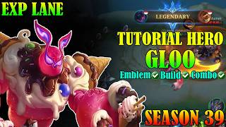 HOW TO PLAY THE LATEST GLOO EXP LANE SEASON 39 MOBILE LEGENDS BANG BANG
