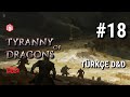 TÜRKÇE D&amp;D: Tyranny of Dragons - Bölüm 18 | Ejder Tarikatı'nın Kampına Doğru