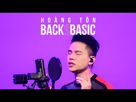 TÌNH YÊU GIẤU KÍN - HOÀNG TÔN | XIN CHÀO BACK2BASIC💥
