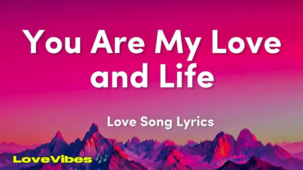You Are My Love and Life | Romantic Love Song Lyrics (Lyrics) 😍 - YouTube