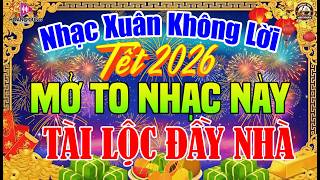 LK Nhạc Xuân Không Lời SÔI ĐỘNG NHẤT - Hòa Tấu Guitar Nhạc Tết Hay Nhất 2026 - Nhạc Test Loa Chuẩn