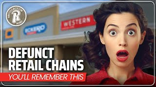 Defunct Retail Chains... We Used to Love