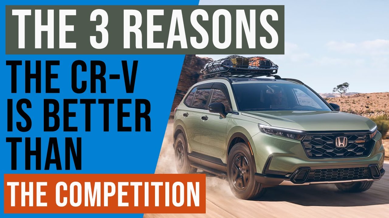 The 3 Reasons The CR-V is Better Than The Competition