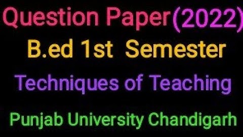 Question paper B.Ed 1st Semester Techniques of Teaching Punjab University Chandigarh