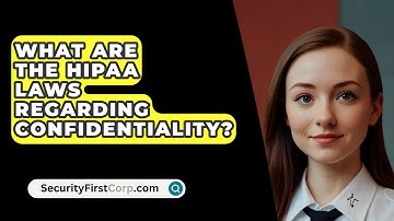 What Are The HIPAA Laws Regarding Confidentiality? - SecurityFirstCorp.com
