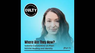 Where Are They Now Isabella Constantino on Post-NXIVM Healing and Identity Part 1