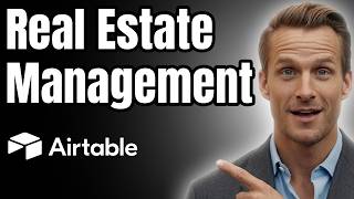 How To Use Airtable For Real Estate Client Management [2026]