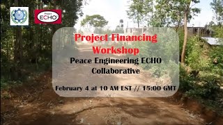 Full Peace Engineering ECHO Collaborative // Project Financing Workshop Guide
