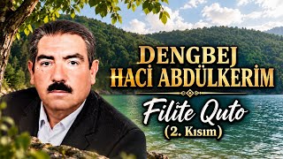 Dengbej Hecî Abdülkeri̇m / Fi̇lîtê Quto (2. Kisim) Resimi