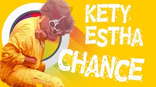 Kety Estha - Chance  ( Officiel Original )