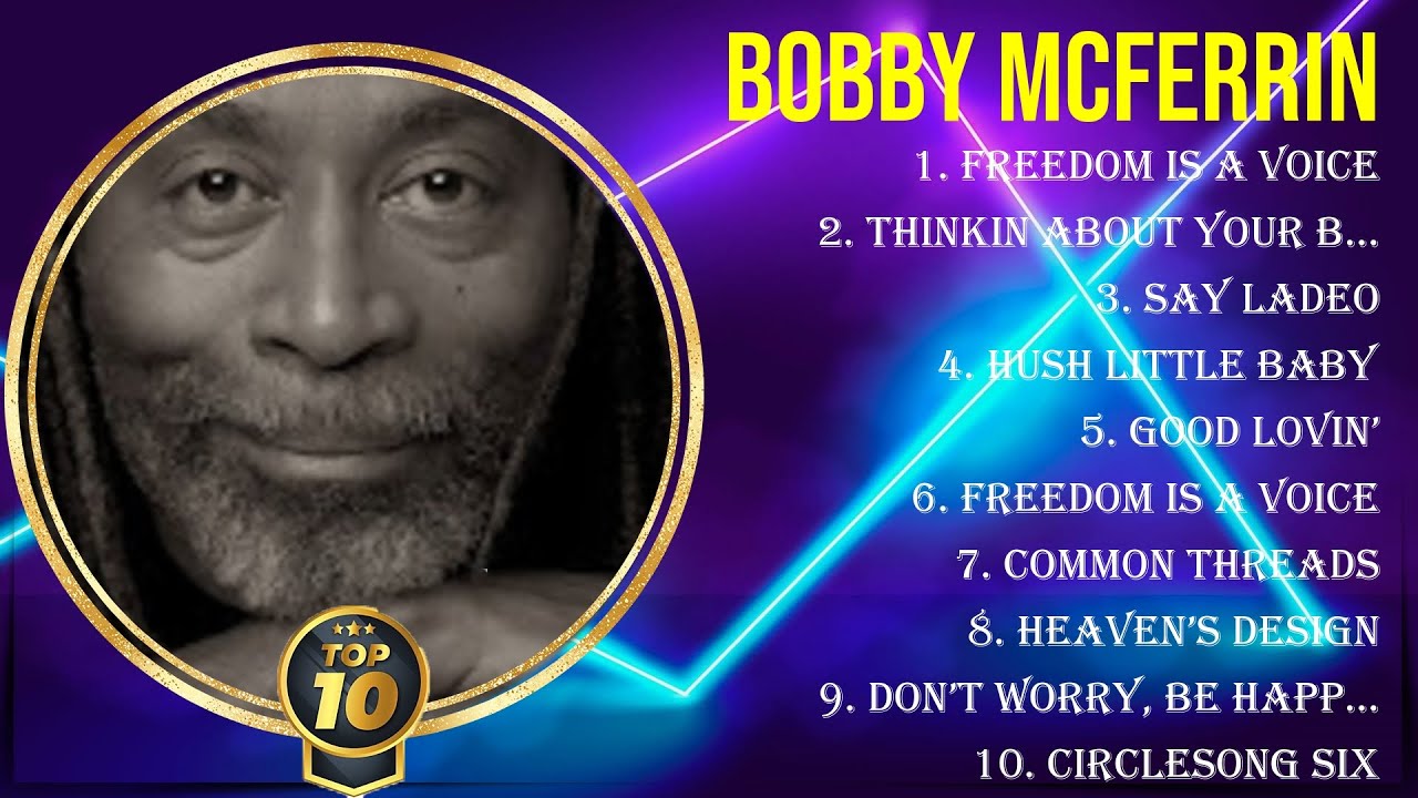 The best of  Bobby McFerrin full album 2024 ~ Top Artists To Listen 2024