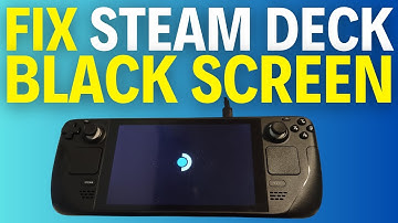 How To Fix Steam Deck Black Screen