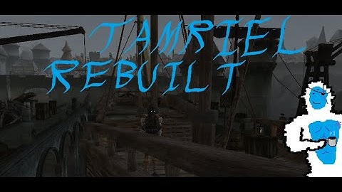 Checking out Tamriel Rebuilt for the first time... Prt8