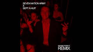 Seven Nation Army x Sept à Huit (Maxime Perrot Remix)