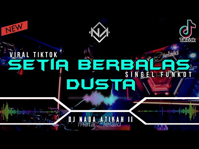 DJ SETIA BERBALAS DUSTA - ARIEF || VIRAL TIKTOK • SINGLE FUNKOT 2022 class=