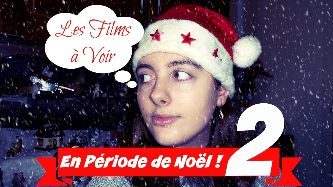 Youtube Films De Noel En Francais Les films à voir en période de Noël 2 // NOËL 2016 - YouTube