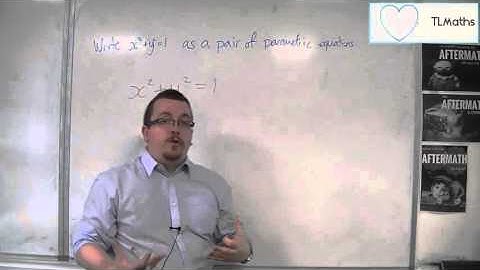 OCR MEI Core 4 2.04 Write x^2 + y^2 = 1 as a pair of Parametric Equations